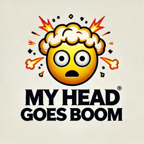 My head goes BOOM | Boomplay Music