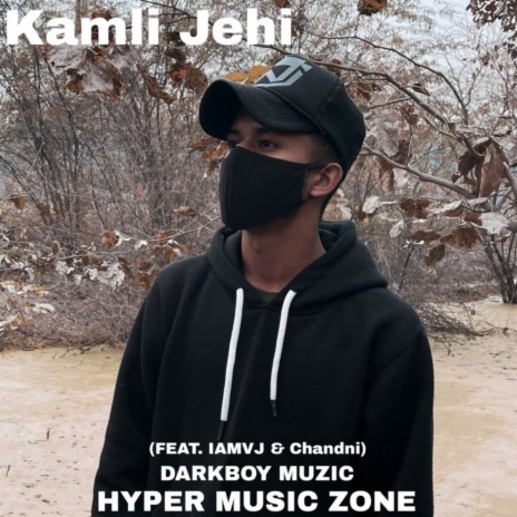 Kamli Jehi ft. Chandni, HYPER MUSIC ZONE & IAMVJ | Boomplay Music