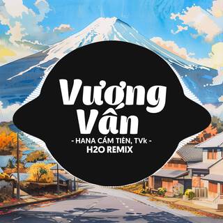 Vương Vấn (Remix Deep House) ft. TVk & Hana Cẩm Tiên lyrics | Boomplay Music