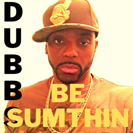 Be Sumthin | Boomplay Music