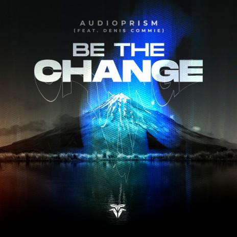 Be the Change ft. Denis Commie | Boomplay Music