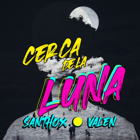Cerca De La Luna ft. Valen | Boomplay Music