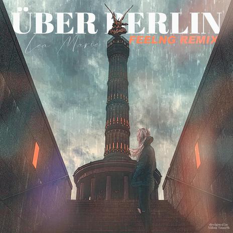 Über Berlin (Crying in the Club Version) ft. FEELNG | Boomplay Music