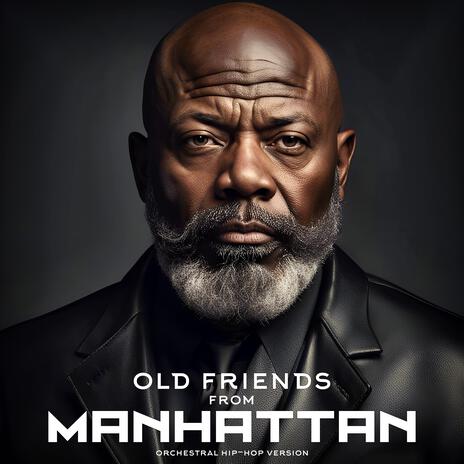 Old friends from Manhattan | Boomplay Music