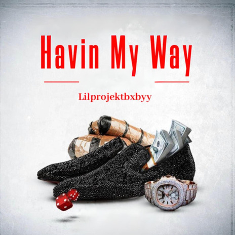 Havin My Way | Boomplay Music