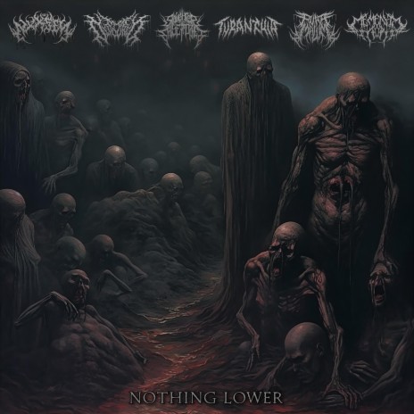 NOTHING LOWER ft. Moon Devoured, Tyrantula FL, Slaughter The False Prophet, Pura Malum & Memento Mori US | Boomplay Music