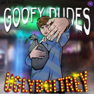 Goofy Dudes lyrics | Boomplay Music