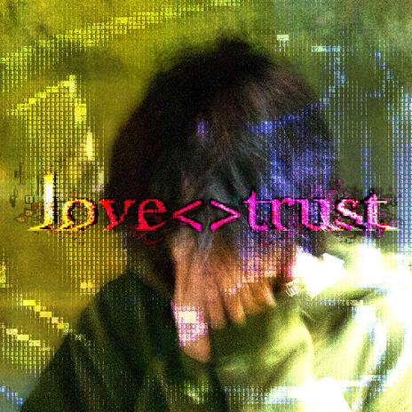 love<>trust | Boomplay Music