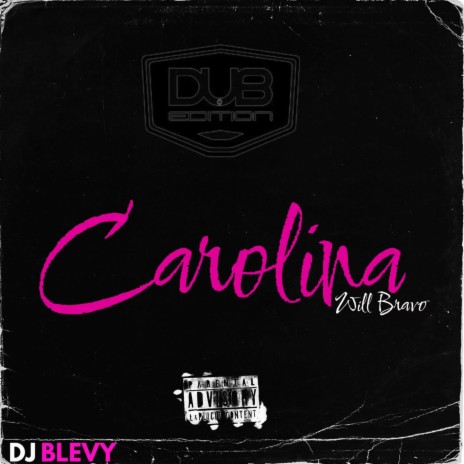 Carolina (Dub Edition) ft. Will Bravo | Boomplay Music