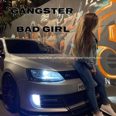 BAD GIRL ft. GANGSTER | Boomplay Music