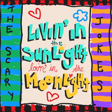 Livin' In the Sunlight, Lovin' In the Moonlight | Boomplay Music