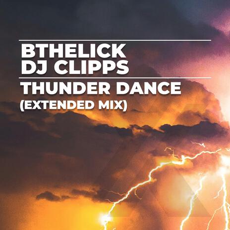 Thunder Dance (Extended Mix) ft. Bthelick | Boomplay Music