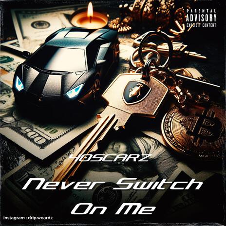 Never Switch On Me | Boomplay Music