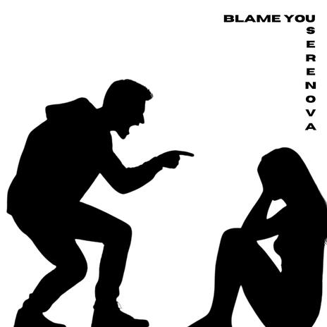 blame you