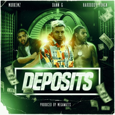 Deposits ft. Murkemz & Hardbody Yungn | Boomplay Music