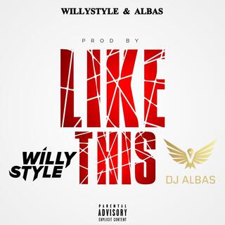 WillyStyle & Dj Albas Like This