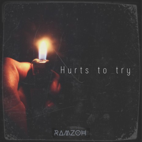 Hurts To Try | Boomplay Music