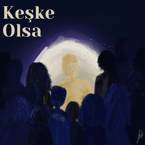 Keşke Olsa | Boomplay Music