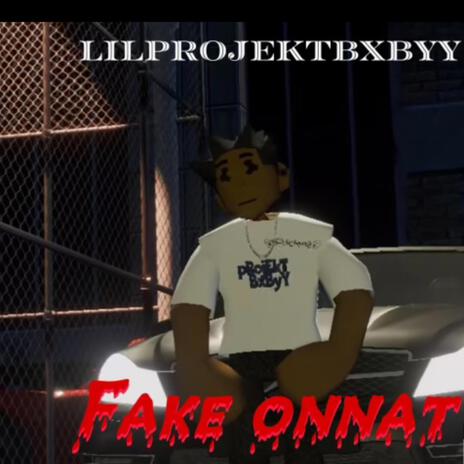 Fake onnat | Boomplay Music