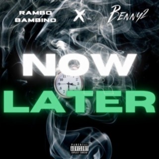 Now or Later