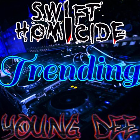 Trending ft. Swift Homicide | Boomplay Music
