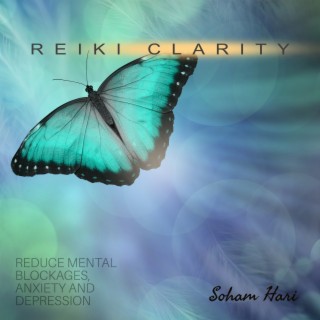 Reiki Clarity: Reduce Mental Blockages, Anxiety and Depression with Reiki Therapy Music, Stress Relief & Nerve Regeneration, Mindfulness Meditation