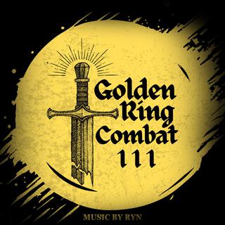 The Golden Ring III (Music from 'Golden Ring Combat' Live Show)