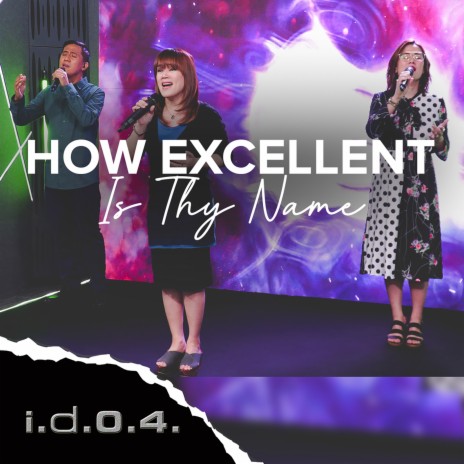 How Excellent Is Thy Name | Boomplay Music