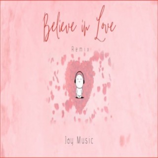 Believe In Love (Remix)