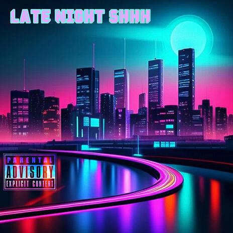 Late Night Shhh | Boomplay Music