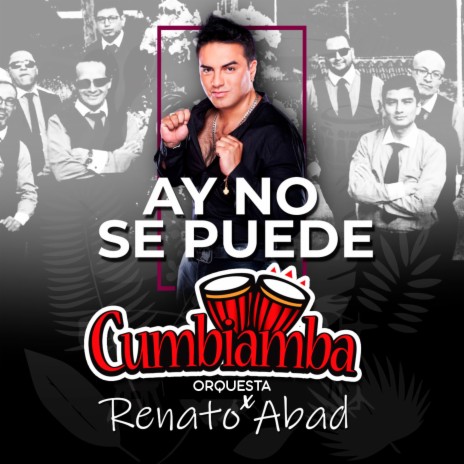 Ay no se puede ft. Renato Abad | Boomplay Music