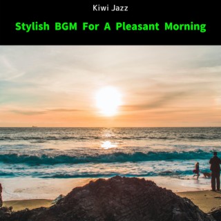 Stylish BGM For A Pleasant Morning
