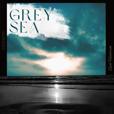 Grey Sea | Boomplay Music