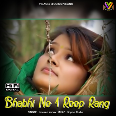 Bhabhi No 1 Roop Rang ft. Ramesh Sain Majriya, Anjli Yadav & Pappu Anil | Boomplay Music