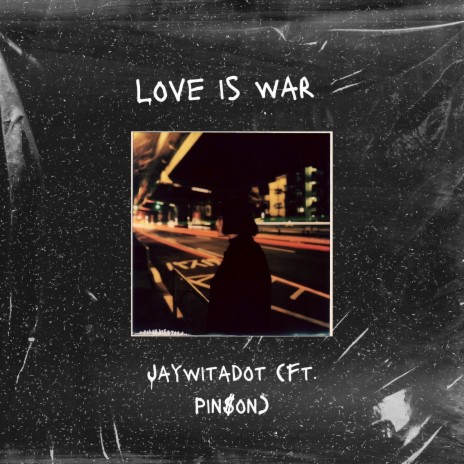 Love Is War ft. Pin$on | Boomplay Music