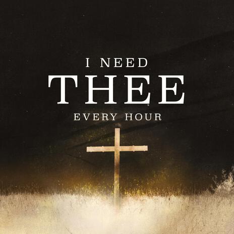 I Need Thee Every Hour | Boomplay Music