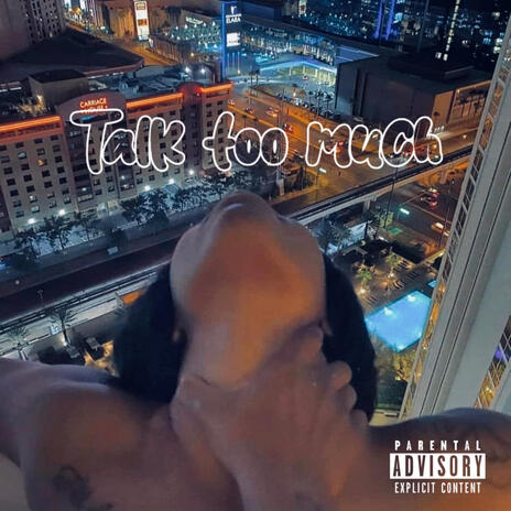 Talk Too Much ft. HTK Ant | Boomplay Music