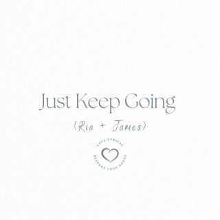 Just Keep Going