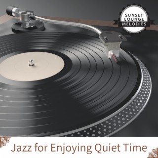 Jazz for Enjoying Quiet Time