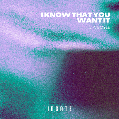 I Know That You Want It | Boomplay Music