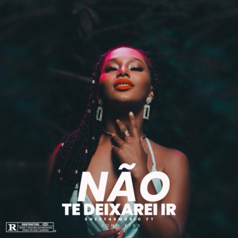 Não Te Deixarei Ir ft. Jonh kiss | Boomplay Music