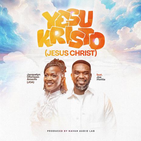 YESU KRISTO ft. Joe Mettle | Boomplay Music