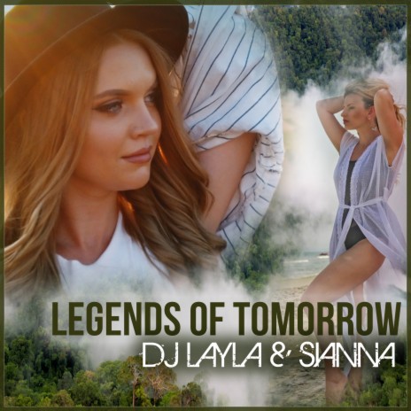 Legends of Tomorrow ft. Sianna | Boomplay Music