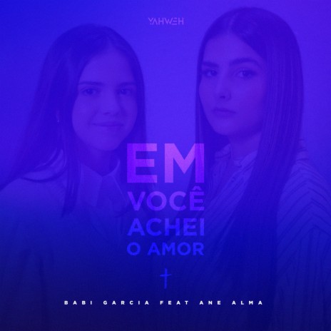 Em Você Achei o Amor ft. Ane Alma | Boomplay Music