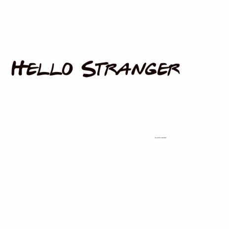 Hello Stranger | Boomplay Music