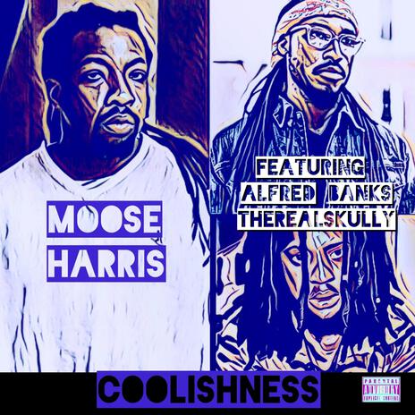 Coolishness ft. Alfred Banks & TheRealSkully