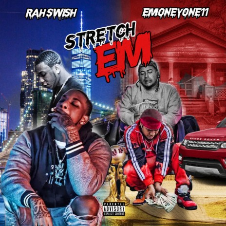 Stretch Em ft. Rah Swish | Boomplay Music