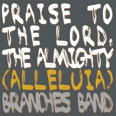 Praise to the Lord, The Almighty (Alleluia) | Boomplay Music