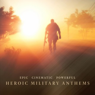 Heroic Military Anthems (Original Soundtrack)