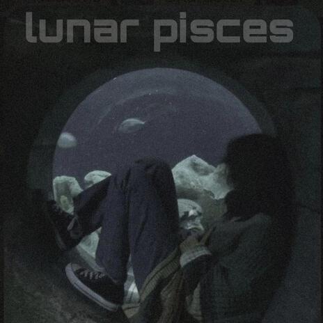 LUNAR PISCES | Boomplay Music